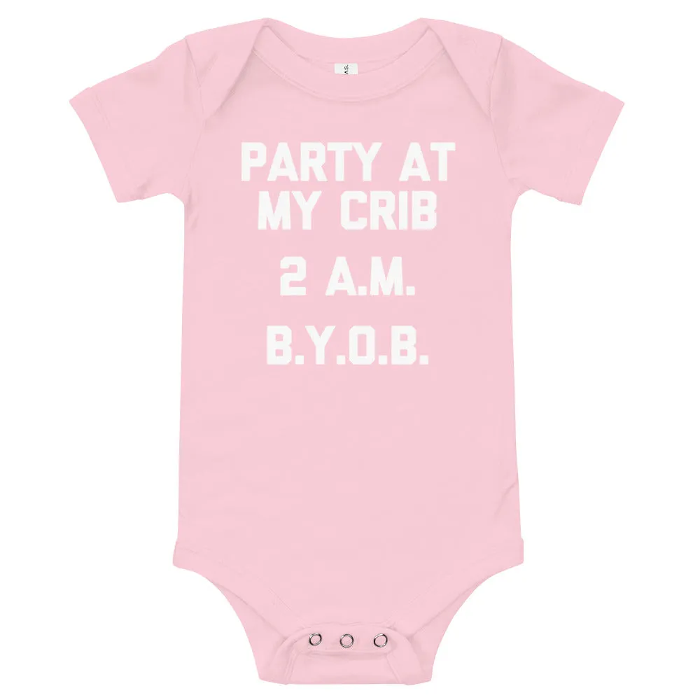 Party At My Crib, 2 A.M., B.Y.O.B. Infant Bodysuit (Baby)